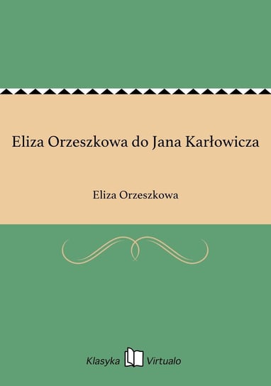 Eliza Orzeszkowa do Jana Karłowicza Orzeszkowa Eliza