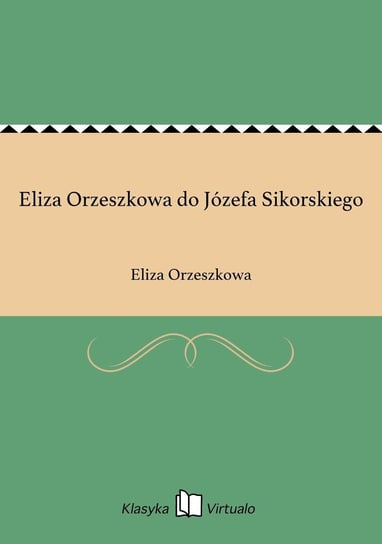 Eliza Orzeszkowa do Józefa Sikorskiego Orzeszkowa Eliza