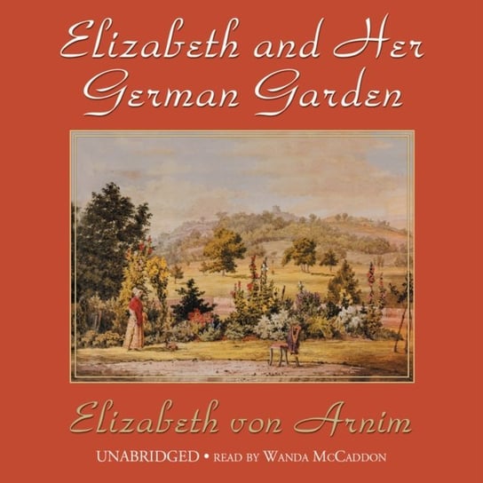 Elizabeth and Her German Garden Von Arnim Elizabeth