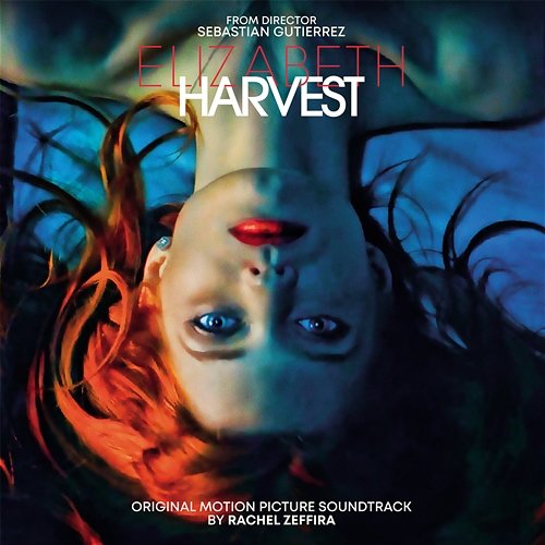 Elizabeth Harvest (Original Motion Picture Soundtrack) Rachel Zeffira