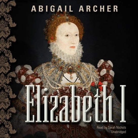 Elizabeth I Archer Abigail