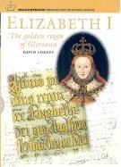 Elizabeth I: The Golden Reign of Gloriana Loades David M.