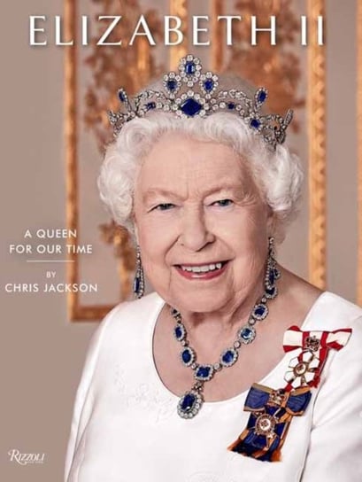 Elizabeth II. A Queen for Our Time Jackson Chris