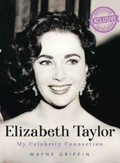 Elizabeth Taylor: My Celebrity Connection Wayne Griffin