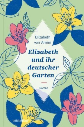 Elizabeth und ihr deutscher Garten Edition Nautilus