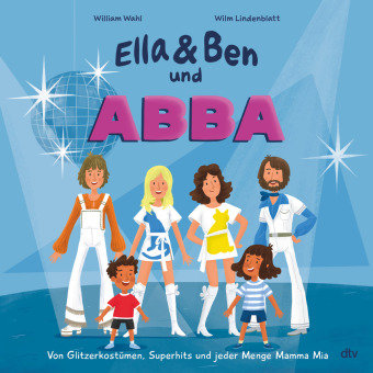 Ella & Ben und ABBA - Von Glitzerkostümen, Superhits und jeder Menge Mamma Mia Dtv