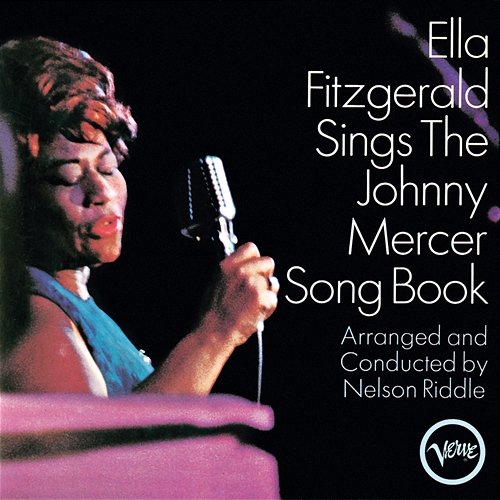 Ella Fitzgerald Sings The Johnny Mercer Song Book Ella Fitzgerald