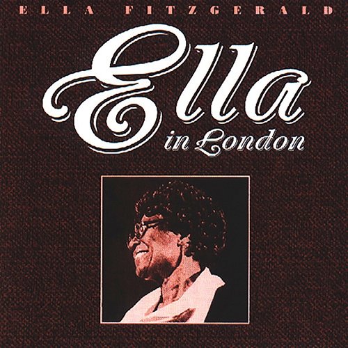 Ella In London Ella Fitzgerald