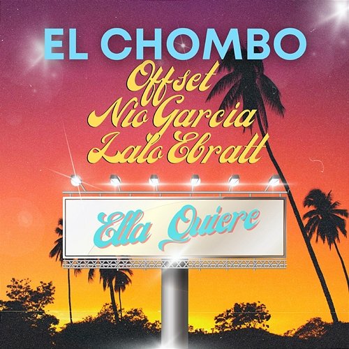 Ella Quiere El Chombo, Offset, Nio García feat. Lalo Ebratt