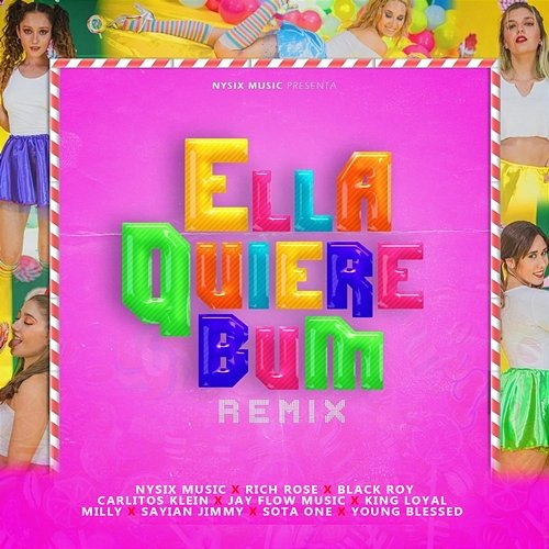 Ella Quiere Bum rich rose, BlackRoy & nysix music feat. Sayian Jimmy, carlitos klein, king loyal, jay flow music, Milly, young blessed, sota one