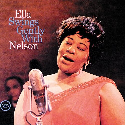 Ella Swings Gently With Nelson Ella Fitzgerald