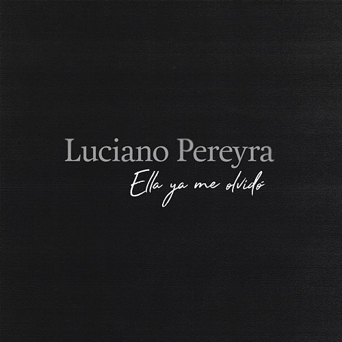 Ella Ya Me Olvidó Luciano Pereyra