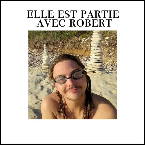 Elle est partie avec Robert Flavien Berger