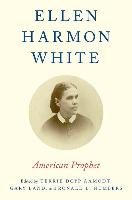 Ellen Harmon White: American Prophet Oxford Univ Pr