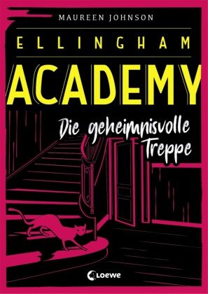 Ellingham Academy (Band 2) - Die geheimnisvolle Treppe Loewe Verlag