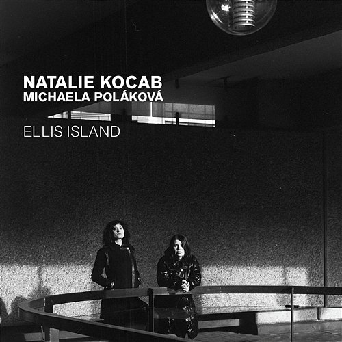 Ellis Island Natalie Kocab, Michaela Polakova