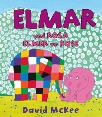 Elmar und Rosa, Deutsch-Türkisch. Elmer ve Rose Schulbuchverlag Anadolu