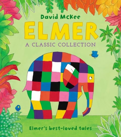 Elmer. A Classic Collection. Elmers best-loved tales McKee David