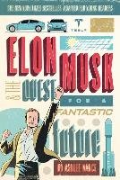 Elon Musk and the Quest for a Fantastic Future Young Readers' Edition Vance Ashlee