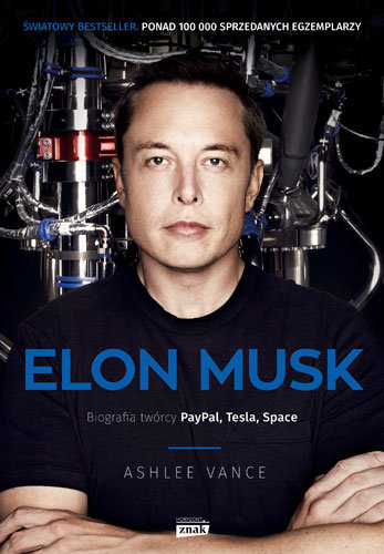 Elon Musk. Biografia twórcy PayPal, Tesla, SpaceX Vance Ashlee