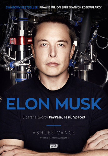 Elon Musk. Biografia twórcy PayPala, Tesli, SpaceX Vance Ashlee