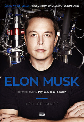 Elon Musk. Biografia twórcy Paypala, Tesli, SpaceX wyd. 2022 Vance Ashlee