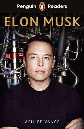 Elon Musk. Penguin Readers. Level 3 Vance Ashlee