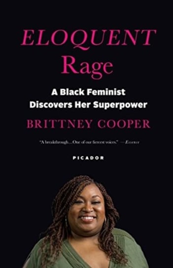 Eloquent Rage: A Black Feminist Discovers Her Superpower Cooper Brittney