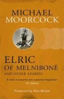 Elric of Melnibone and Other Stories Moorcock Michael