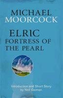 Elric: The Fortress of the Pearl Moorcock Michael