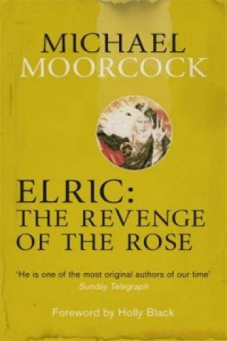 Elric: The Revenge of the Rose Moorcock Michael
