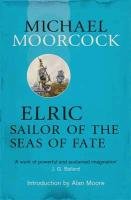 Elric: The Sailor on the Seas of Fate Moorcock Michael