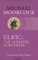 Elric: The Sleeping Sorceress Moorcock Michael