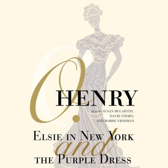 Elsie in New York and The Purple Dress Henry O.