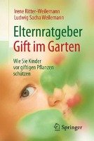 Elternratgeber Gift im Garten Ritter-Weilemann Irene, Weilemann Ludwig Sacha