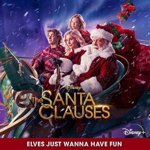 Elves Just Wanna Have Fun The Santa Clauses - Cast