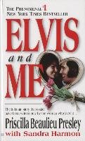 Elvis and Me: The True Story of the Love Between Priscilla Presley and the King of Rock N' Roll Presley Priscilla