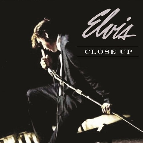 Elvis: Close Up Elvis Presley