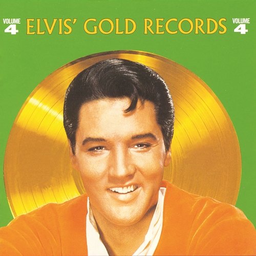 Elvis' Gold Records, Vol. 4 Elvis Presley