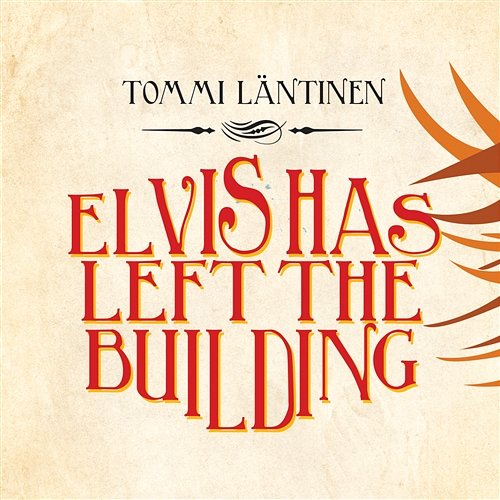 Elvis Has Left The Building Tommi Läntinen