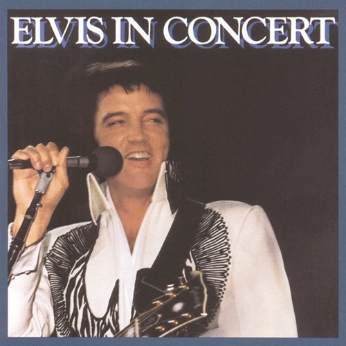 Elvis In Concert Elvis Presley