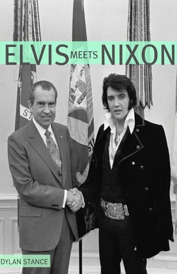 Elvis Meets Nixon Stance Dylan