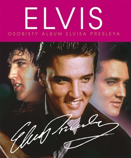Elvis Presley. Osobisty album Opracowanie zbiorowe