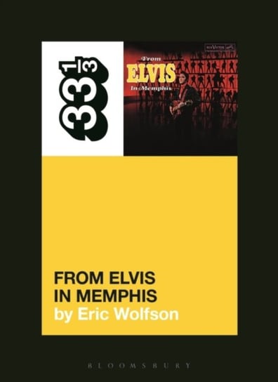 Elvis Presleys From Elvis in Memphis Eric Wolfson