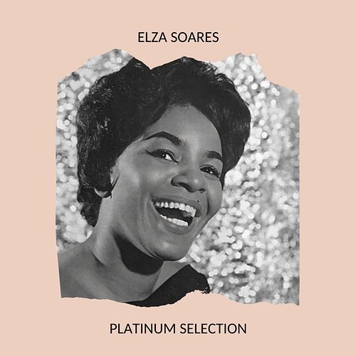 Elza Soares - Platinum Selection Elza Soares