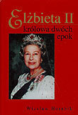 Elżbieta II Królowa Dwóch Epok Horabik Wiesław