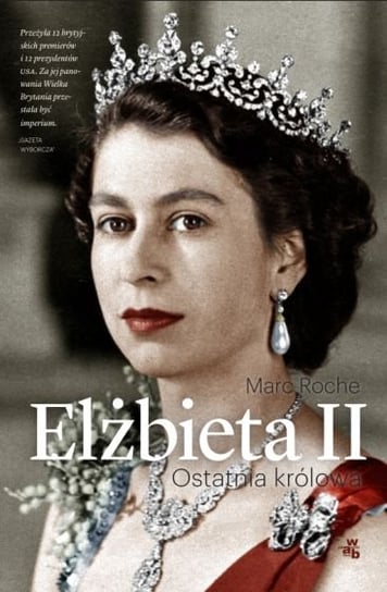 Elżbieta II. Ostatnia królowa Roche Marc
