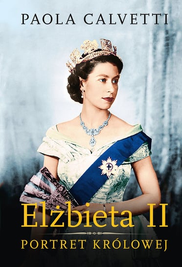 Elżbieta II. Portret królowej Calvetti Paola