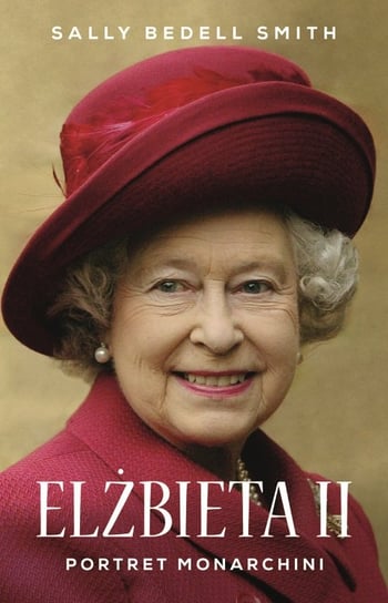 Elżbieta II. Portret monarchini Smith Sally Bedell