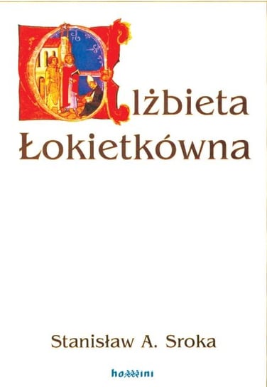 Elżbieta Łokietkówna Sroka Stanisław A.